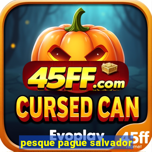pesque pague salvador